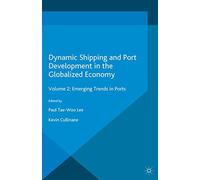 Dynamic Shipping and Port Development in the Globalized Economy: Volume 1: Applying Theory to Practice in Maritime Logistics