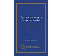 Dynamic skiametry in theory and practice: embracing its association with static skiametry and with those optometric methods wherein the correlation of accommodation and convergence must be considered