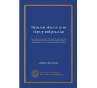 Dynamic skiametry in theory and practice: embracing its association with static skiametry and with those optometric methods wherein the correlation of accommodation and convergence must be considered