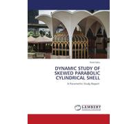 Dynamic Study of Skewed Parabolic Cylindrical Shell: A Parametric Study Report