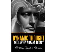 Dynamic Thought: The Law of Vibrant Energy