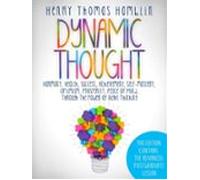 Dynamic Thought - This Edition Contains The 13 Lessons And The Advance