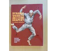 Dynamic Wrinkles and Drapery: Solutions for Drawing the Clothed Figure