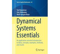 Dynamical Systems Essentials: An Application Oriented Introduction to Ideas, Concepts, Examples, Methods, and Results: 83 (Texts in Applied Mathematics, 83)