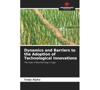 Dynamics and Barriers to the Adoption of Technological Innovations: The Case of Rice Farming in Togo
