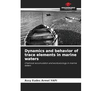 Dynamics and behavior of trace elements in marine waters: Chemical accumulation and ecotoxicology in marine waters