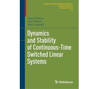Dynamics and Stability of Continuous-Time Switched Linear Systems: 105 (PNLDE Subseries in Control)