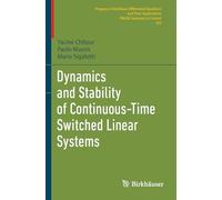Dynamics and Stability of Continuous-Time Switched Linear Systems: 105 (Progress in Nonlinear Differential Equations and Their Applications, 105)