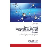 Dynamics-based Computational Design of Anti-Cancer Drugs. 2nd Edition: An Emerging Approach to Drug Design