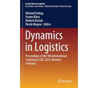 Dynamics in Logistics: Proceedings of the 9th International Conference LDIC 2024, Bremen, Germany (Lecture Notes in Logistics)
