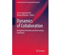 Dynamics of Collaboration: Navigating Potentials and Overcoming Challenges (Social Interaction in Learning and Development)
