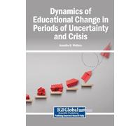 Dynamics of Educational Change in Periods of Uncertainty and Crisis