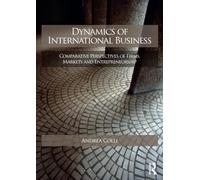 Dynamics of International Business: Comparative Perspectives of Firms, Markets and Entrepreneurship