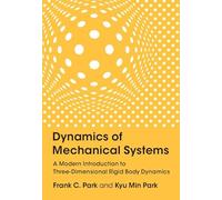 Dynamics of Mechanical Systems: A Modern Introduction to Three-Dimensional Rigid Body Dynamics