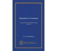 Dynamics of rotation: an elementary introduction to rigid dynamics