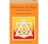 Dynamics of Yoga: The Foundation of Bihar Yoga
