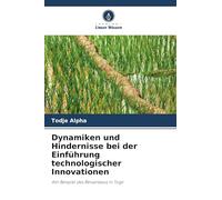 Dynamiken und Hindernisse bei der Einführung technologischer Innovationen: Am Beispiel des Reisanbaus in Togo