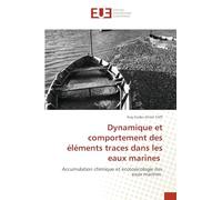 Dynamique et comportement des éléments traces dans les eaux marines: Accumulation chimique et écotoxicologie des eaux marines