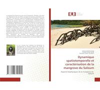 Dynamique spatiotemporelle et caractérisation de la mangrove du Saloum: Aspects biophysiques de la mangrove du Saloum