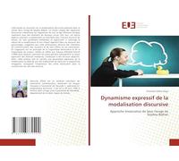 Dynamisme expressif de la modalisation discursive: Approche énonciative de Sous l'orage de Seydou Badian