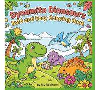 Dynamite Dinosaurs Bold and Easy Coloring Book: Fun and Easy Dinosaur Coloring Pages with Fun Prehistoric Scenes | Bold and Simple Designs for ... | A Perfect Gift for Kids and Dinosaur Lovers