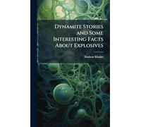 Dynamite Stories and Some Interesting Facts About Explosives