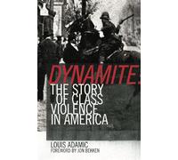 Dynamite: The Story of Class Violence in America 1830-1930