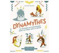 Dynamythes - 20 Histoires Mythologiques Dont On Parle Sans Le Savoir (