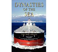 Dynasties of the Sea I: The Shipowners and Financiers Who Expanded the Era of Free Trade