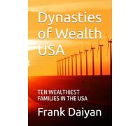 Dynasties of Wealth USA: TEN WEALTHIEST FAMILIES IN THE USA