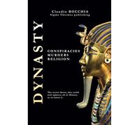 Dynasty: Conspiracies, Murders and Religion: 6 (The Mysteries of Ancient Egypt: Pharaohs, Gods, Pyramids, and Royal Tombs. Plunge into legends and intrigues spanning millennia.)