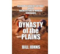 Dynasty of the Plains: Oklahoma Sooners Softball and the Architecture of Modern Dominance (Fastpitch Power)