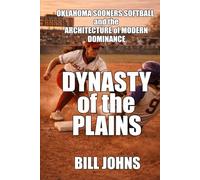 Dynasty of the Plains: Oklahoma Sooners Softball and the Architecture of Modern Dominance (Fastpitch Power)
