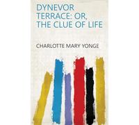 Dynevor Terrace; Or, The Clue of Life