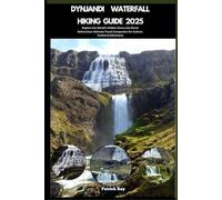 DYNJANDI WATERFALL HIKING GUIDE 2025: Explore the World’s Hidden Gems Like Never Before,Your Ultimate Travel Companion for Culture, Cuisine & Adventure (GLOBAL TRAVEL GUIDES SERIES)