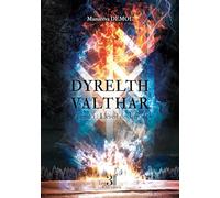 Dyrelth Valthar - Tome 1: L'éveil des héros