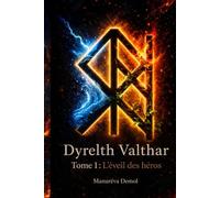 Dyrelth Valthar - Tome 1: L'éveil des héros