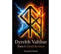 Dyrelth Valthar - Tome 1: L'éveil des héros