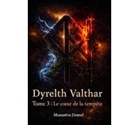 Dyrelth Valthar - Tome 3: Le cœur de la tempête