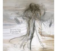 Ensemble 96 Ensemble 96: So Is My Love (CD) Hybrid with Blu-ray Audio