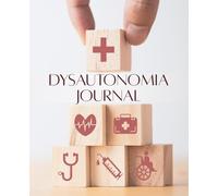Dysautonomia Symptom & Management Journal: A Tool for Daily Tracking and Long-Term Insight