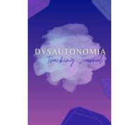 Dysautonomia Tracking Journal: Daily Tracking for Chronic Illness Support and Management | Track Heart Rate, Blood Pressure, Symptoms, and more | MCAS and POTS Health and Wellness Tracker | Food Log