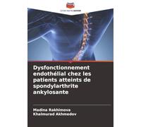 Dysfonctionnement endothélial chez les patients atteints de spondylarthrite ankylosante