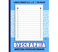 Dysgraphia Writing Paper Notebook: Handwriting Practice for Dysgraphia, Occupational Therapy Spacing Support, Homeschool and Special Needs Writing Workbook