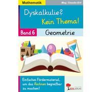 Dyskalkulie? Kein Thema! / Band 6: Geometrie: Einfaches Fördermaterial, um das Rechnen begreifbar zu machen