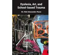 Dyslexia, Art, and School-Based Trauma