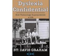 Dyslexia Confidential: How Technology Superpowered a Life