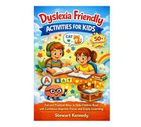 Dyslexia Friendly Activities for Kids: Fun and Practical Ways to Help Children Read with Confidence, Improve Focus and Enjoy Learning (Everyday Transformation Series)