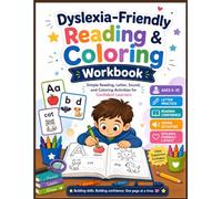 Dyslexia-Friendly Reading & Coloring Workbook: Simple Reading, Letter, Sound, and Coloring Activities for Confident Learners
