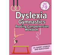Dyslexia Gymnasics Reading Comprehension Workbook: 25 Short Dyslexia Friendly Stories with Questions | Ages 7-9 | KS2 Reading Support | Help Your ... Reading Comprehension Workbooks for Ages 7-9)